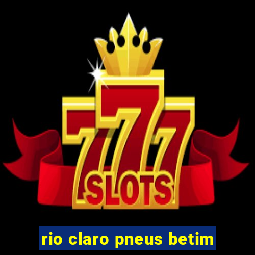 rio claro pneus betim